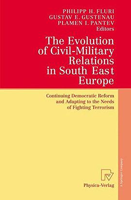 The Evolution of Civil-Military Relations in South East Europe pdf epub mobi 下载