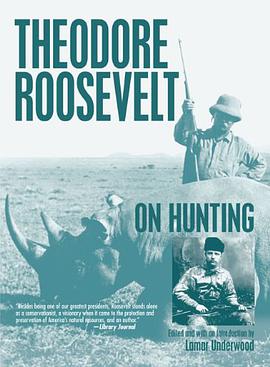 Theodore Roosevelt on Hunting pdf epub mobi 下载