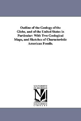 Outline of the Geology of the Globe, and of the United States in Particular pdf epub mobi 电子书 下载