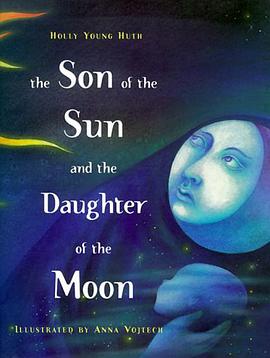 The SON OF THE SUN AND THE DAUGHTER OF THE MOON pdf epub mobi 电子书 下载