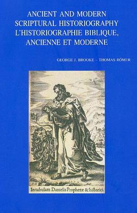 Ancient and Modern Scriptural Historiography (Bibliotheca Ephemeridum Theologicarum Lovaniensium) pdf epub mobi 电子书 下载