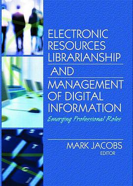 Electronic Resources Librarianship and Management of Digital Information pdf epub mobi 电子书 下载
