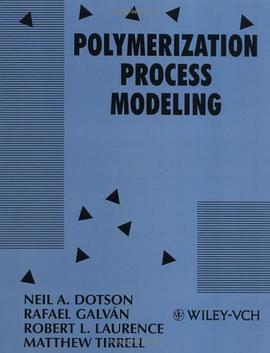 Polymerization Process Modeling (Advances in Interfacial Engineering Series) pdf epub mobi 电子书 下载