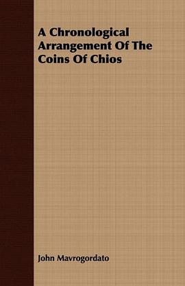 A Chronological Arrangement Of The Coins Of Chios pdf epub mobi 电子书 下载