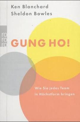 Gung Ho. Wie Sie jedes Team auf Höchstform bringen. pdf epub mobi 电子书 下载