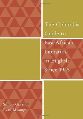 The Columbia Guide to East African Literature in English Since 1945 pdf epub mobi 电子书 下载