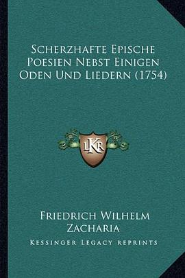 Scherzhafte Epische Poesien Nebst Einigen Oden Und Liedern pdf epub mobi 电子书 下载