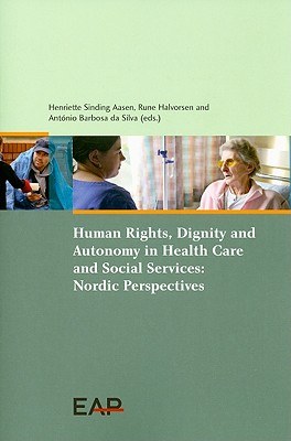 Human Rights, Dignity and Autonomy in Healthcare and Social Services pdf epub mobi 电子书 下载