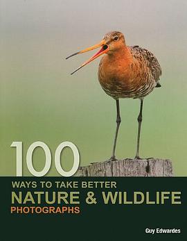 100 Ways to Take Better Nature & Wildlife Photographs pdf epub mobi 电子书 下载