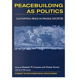 Peacebuilding As Politics pdf epub mobi 电子书 下载