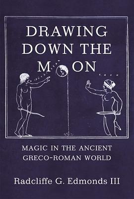 Drawing down the moon: magic in the ancient Greco-Roman world pdf epub mobi 电子书 下载