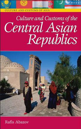 Culture and Customs of the Central Asian Republics (Culture and Customs of Asia) pdf epub mobi 电子书 下载