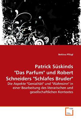 Patrick Süskinds "Das Parfum" und Robert Schneiders "Schlafes Bruder" pdf epub mobi 电子书 下载