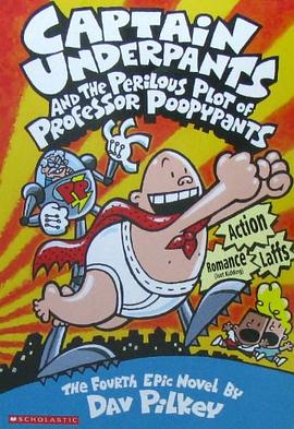 CAPTAIN UNDERPANTS AND THE PERILOUS PLOT OF PROFESSOR POOPYPANTS pdf epub mobi 电子书 下载