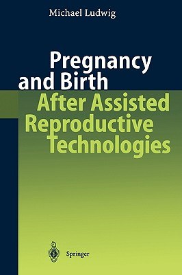 Pregnancy and Birth After Assisted Reproductive Technologies pdf epub mobi 電子書 下載