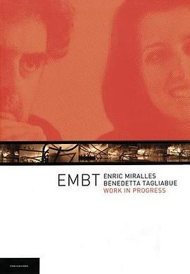 Enric Miralles & Benedetta Tagliabue Embt Work in Progress pdf epub mobi 电子书 下载