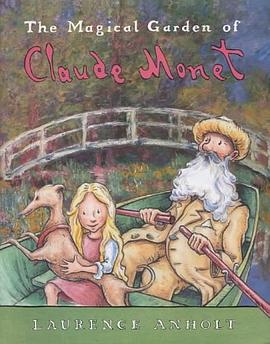 The Magical Garden of Claude Monet (Anholt's Artists) pdf epub mobi 电子书 下载
