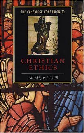 The Cambridge Companion to Christian Ethics (Cambridge Companions to Religion) pdf epub mobi 电子书 下载