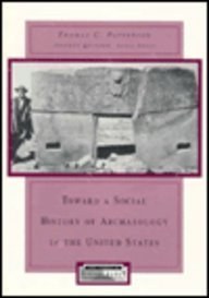 Toward a Social History of Archaeology in the United States