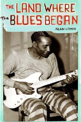 The Land Where the Blues Began pdf epub mobi 電子書 下載