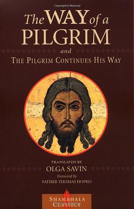 The Way of a Pilgrim and A Pilgrim Continues on His Way