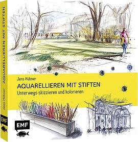 Aquarellieren mit Stiften: Unterwegs skizzieren und kolorieren pdf epub mobi 电子书 下载