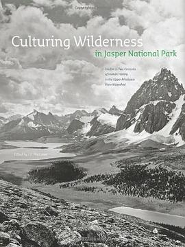 Culturing Wilderness in Jasper National Park pdf epub mobi 电子书 下载