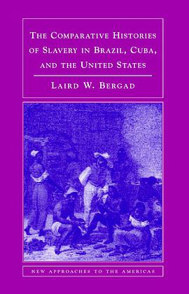 The Comparative Histories of Slavery in Brazil, Cuba, and the United States pdf epub mobi 电子书 下载