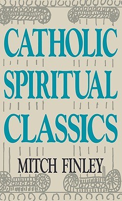Catholic Spiritual Classics pdf epub mobi 电子书 下载