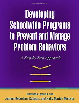 Developing Schoolwide Programs to Prevent and Manage Problem Behaviors