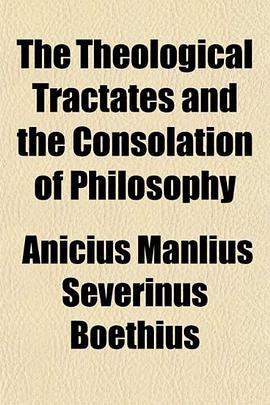 The Theological Tractates and the Consolation of Philosophy pdf epub mobi 电子书 下载