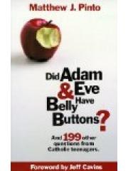 Did Adam & Eve Have Bellybuttons...And 199 other questions from Catholic Teenagers pdf epub mobi 电子书 下载