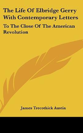The Life of Elbridge Gerry with Contemporary Letters pdf epub mobi 電子書 下載
