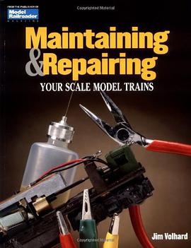 Maintaining & Repairing Your Scale Model Trains pdf epub mobi 电子书 下载