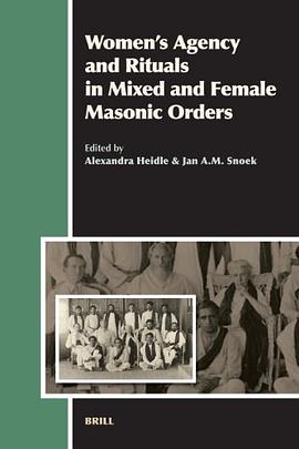 Women's Agency and Rituals in Mixed and Female Masonic Orders pdf epub mobi 电子书 下载