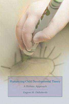 Humanizing Child Developmental Theory pdf epub mobi 下载