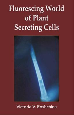 Fluorescing World of Plant Secreting Cells pdf epub mobi 电子书 下载