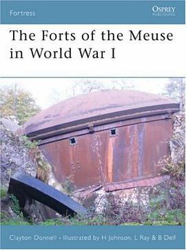 The Forts of the Meuse in World War I pdf epub mobi 电子书 下载