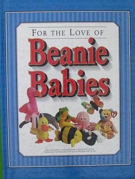For the Love of Beanie Babies pdf epub mobi 电子书 下载