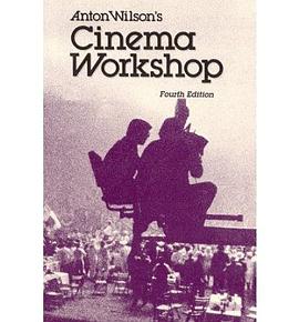 Anton Wilson's Cinema Workshop pdf epub mobi 电子书 下载