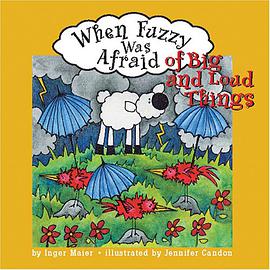 When Fuzzy Was Afraid of Big and Loud Things pdf epub mobi 电子书 下载