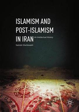 Islamism and Post-Islamism in Iran pdf epub mobi 下载
