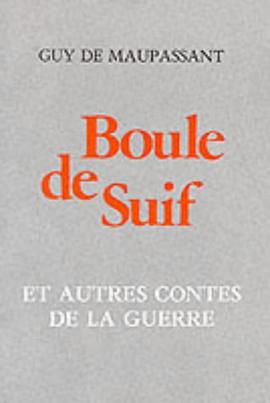 Boule De Suif, and, Autres Contes De La Guerre (En Francais/In French) pdf epub mobi 電子書 下載