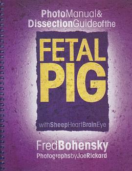 Photo Manual and Dissection Guide of the Fetal Pig pdf epub mobi 电子书 下载