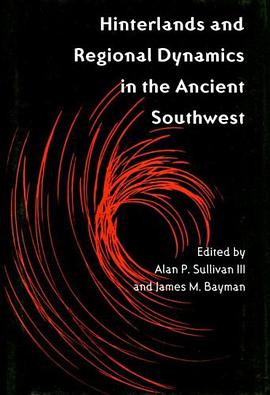 Hinterlands and Regional Dynamics in the Ancient Southwest pdf epub mobi 电子书 下载