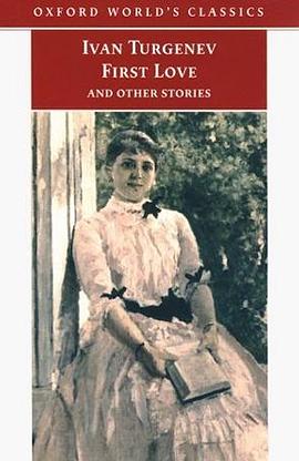 First Love and Other Stories (Oxford World's Classics) pdf epub mobi 电子书 下载