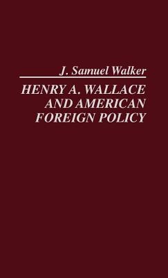 Henry A. Wallace and American Foreign Policy pdf epub mobi 电子书 下载