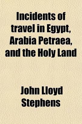 Incidents of travel in Egypt, Arabia Petraea, and the Holy Land pdf epub mobi 電子書 下載