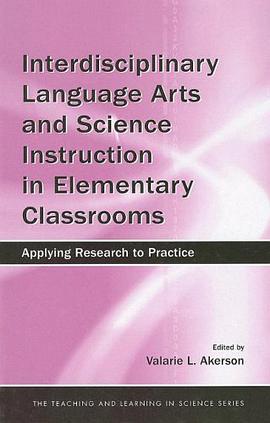 Interdisciplinary Language Arts and Science Instruction in Elementary Classrooms pdf epub mobi 电子书 下载