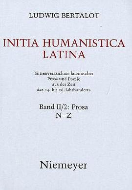 Initia Humanistica Latina. Initienverzeichnis Lateinischer Prosa Und Poesie Aus Der Zeit Des 14. Bis pdf epub mobi 电子书 下载
